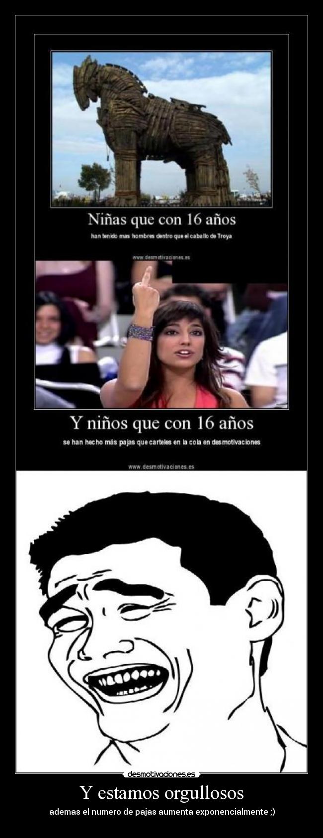 Y estamos orgullosos - ademas el numero de pajas aumenta exponencialmente ;)