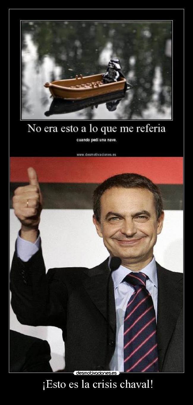 ¡Esto es la crisis chaval! -