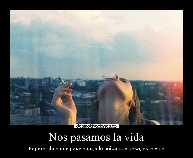 Nos pasamos la vida - 