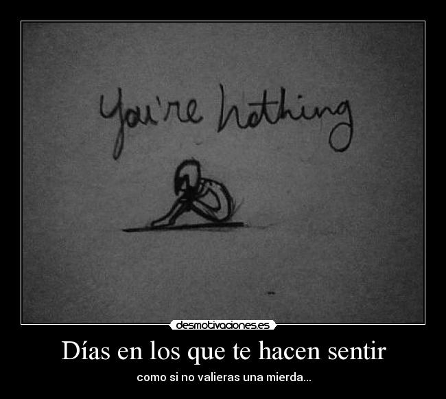 Días en los que te hacen sentir - 