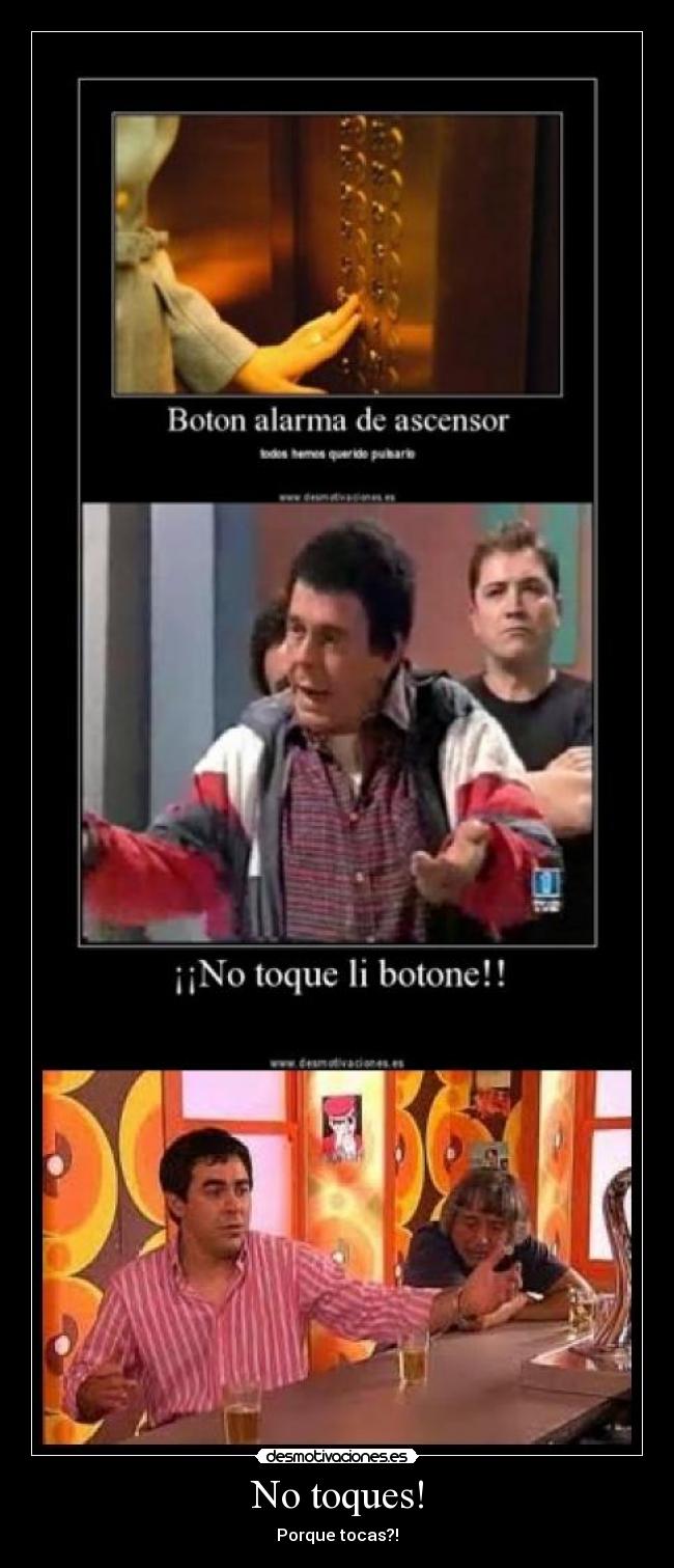 No toques! -