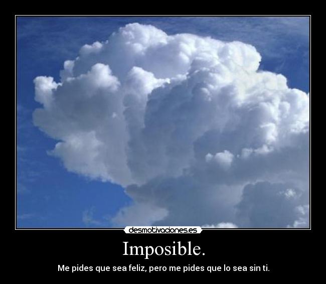 carteles imposible imposible feliz desmotivaciones