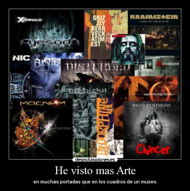 He visto mas Arte - en muchas portadas que en los cuadros de un museo.