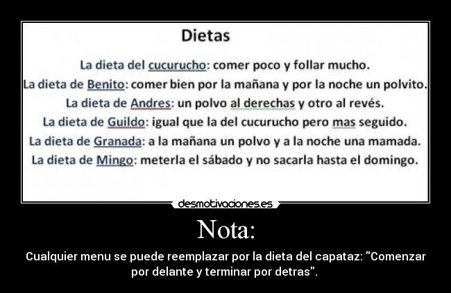 Nota: - Cualquier menu se puede reemplazar por la dieta del capataz: Comenzar
por delante y terminar por detras. 