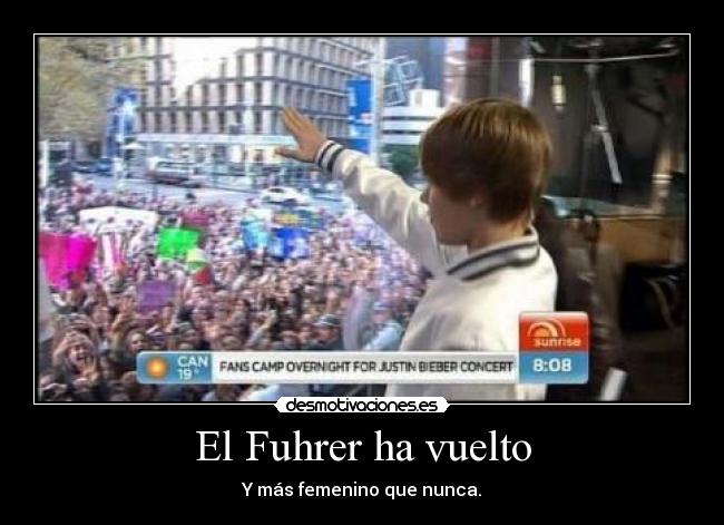 El Fuhrer ha vuelto - Y más femenino que nunca.