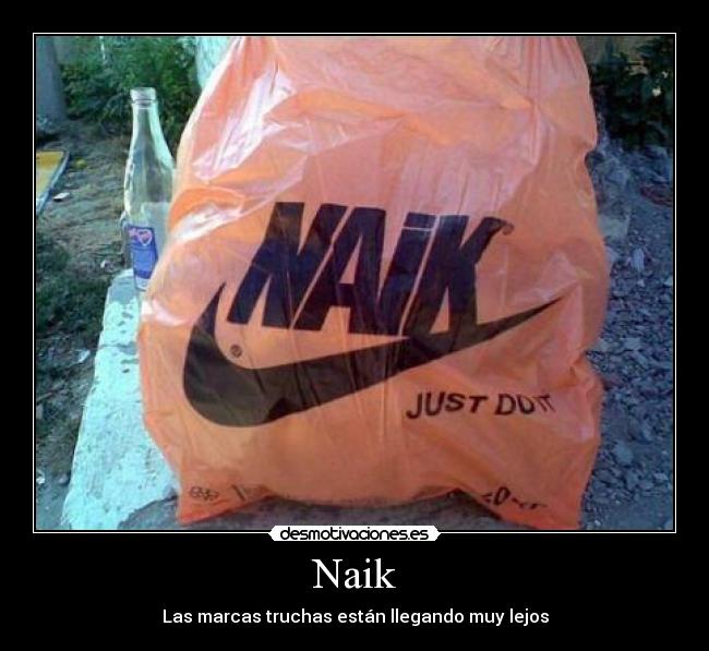 Naik - Las marcas truchas están llegando muy lejos