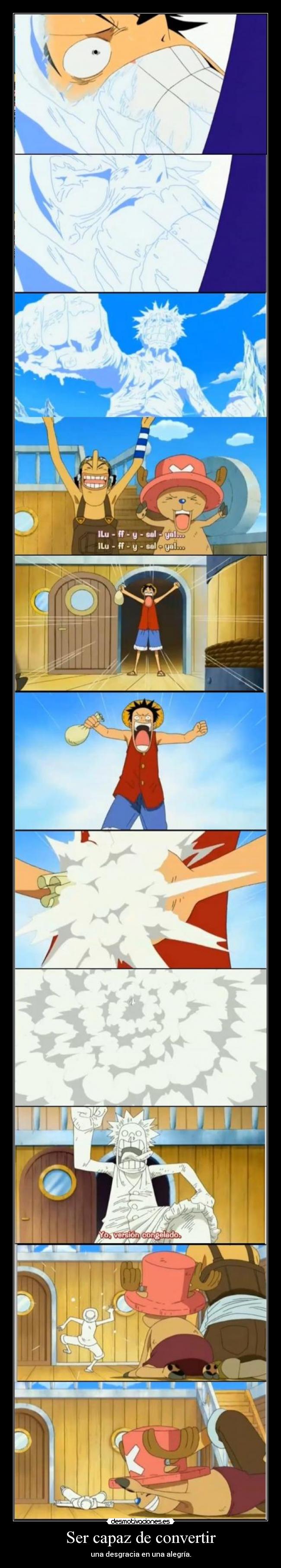Ser capaz de convertir - una desgracia en una alegría.