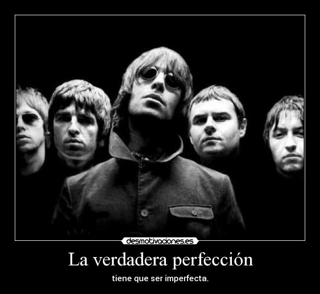 La verdadera perfección - tiene que ser imperfecta.