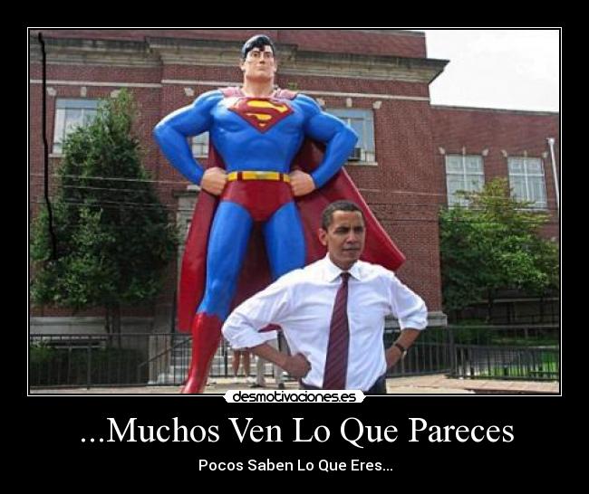 ...Muchos Ven Lo Que Pareces - Pocos Saben Lo Que Eres...