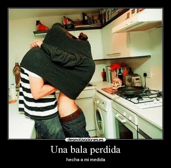 Una bala perdida - hecha a mi medida