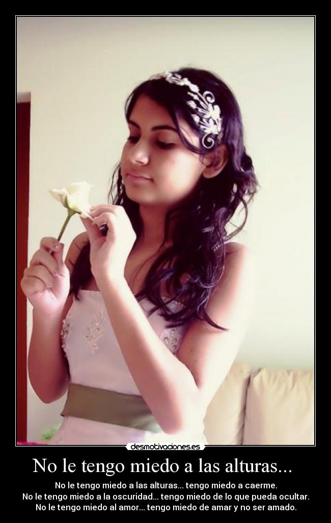 No le tengo miedo a las alturas... -