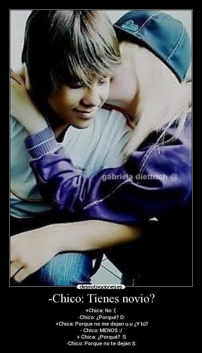 -Chico: Tienes novio? - 