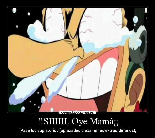 !!SIIIIII, Oye Mamá¡¡ -
