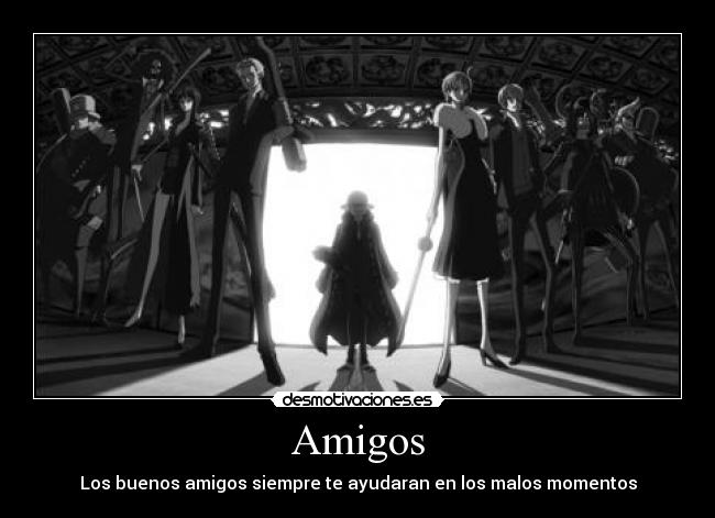 Amigos - Los buenos amigos siempre te ayudaran en los malos momentos