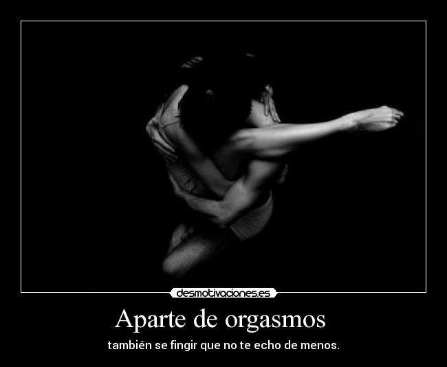 Aparte de orgasmos  - 