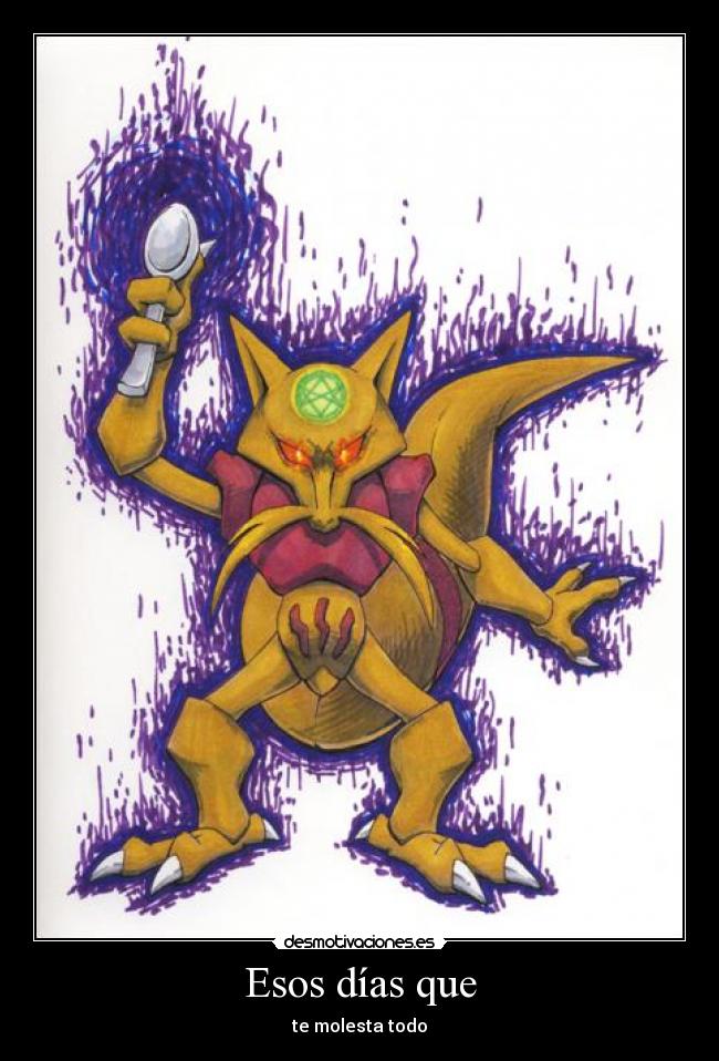 Esos días que - te molesta todo