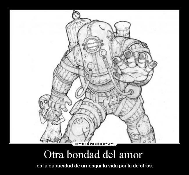 carteles amor amor bondad big daddy bioshock desmotivaciones