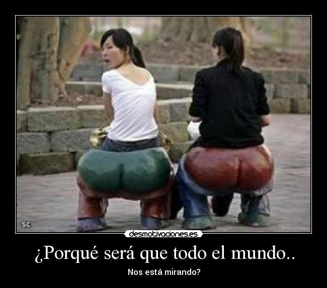¿Porqué será que todo el mundo.. - 