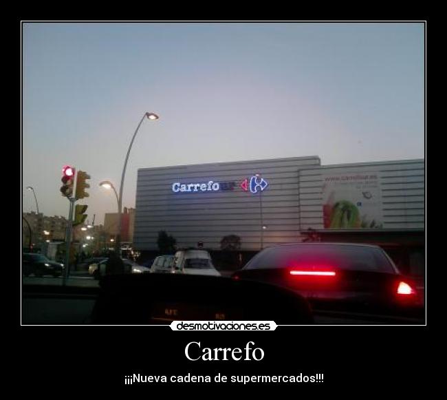 Carrefo - ¡¡¡Nueva cadena de supermercados!!!