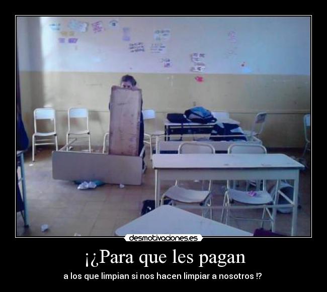¡¿Para que les pagan -