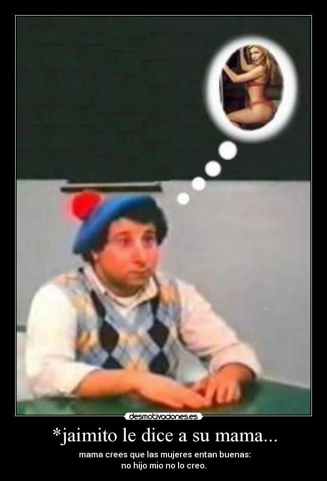 *jaimito le dice a su mama... -