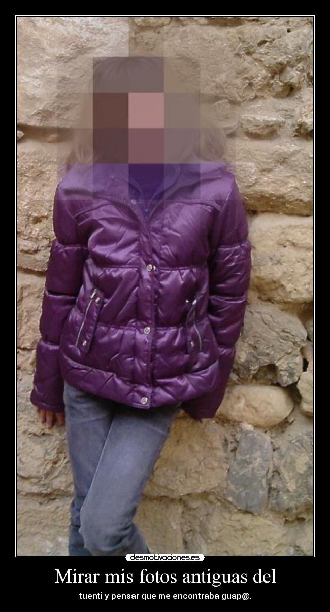 Mirar mis fotos antiguas del -