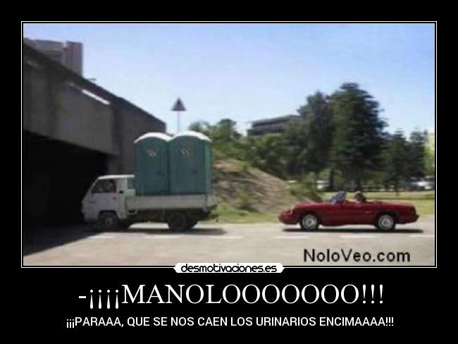 -¡¡¡¡MANOLOOOOOOO!!! -