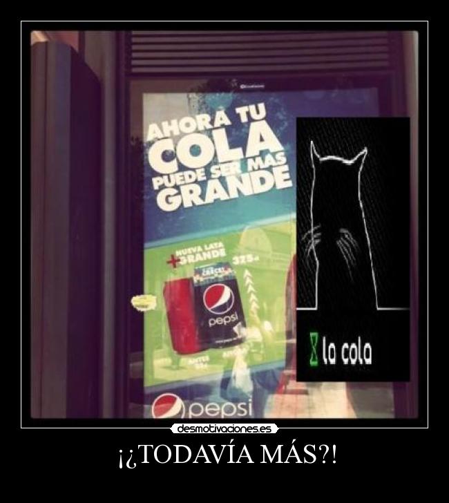 ¡¿TODAVÍA MÁS?! -