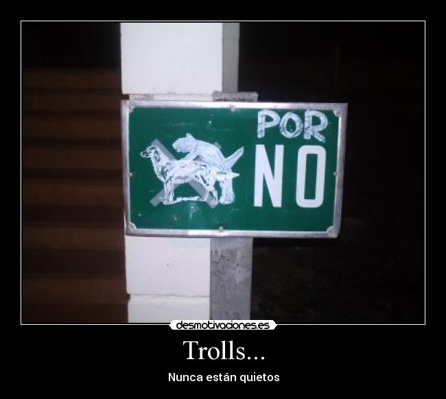 Trolls... - Nunca están quietos