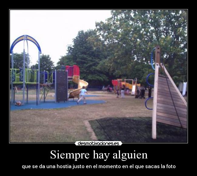 Siempre hay alguien - que se da una hostia justo en el momento en el que sacas la foto