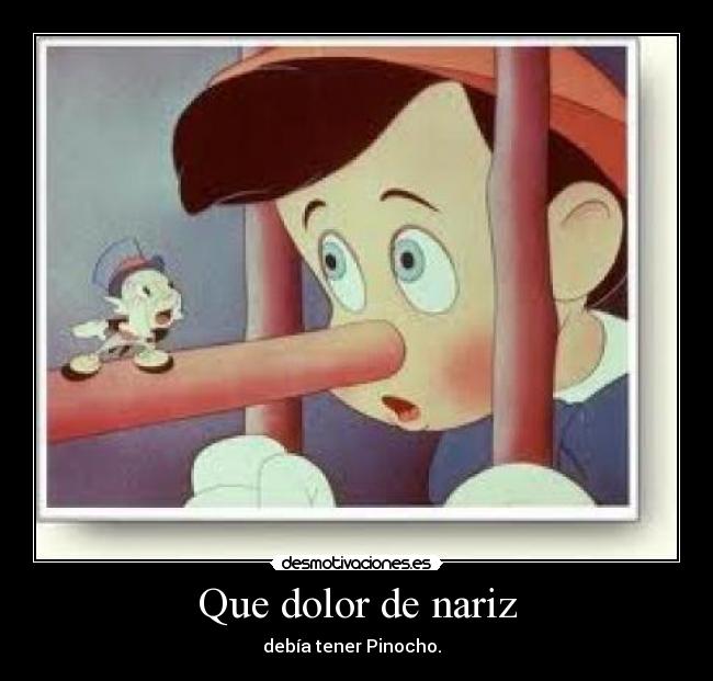 Que dolor de nariz - 