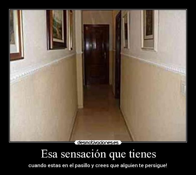 Esa sensación que tienes -