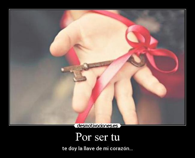 Por ser tu -