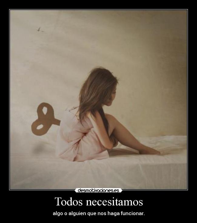 Todos necesitamos -