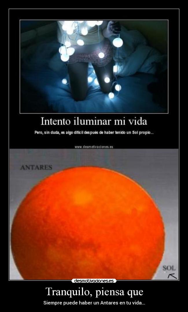 Tranquilo, piensa que - 