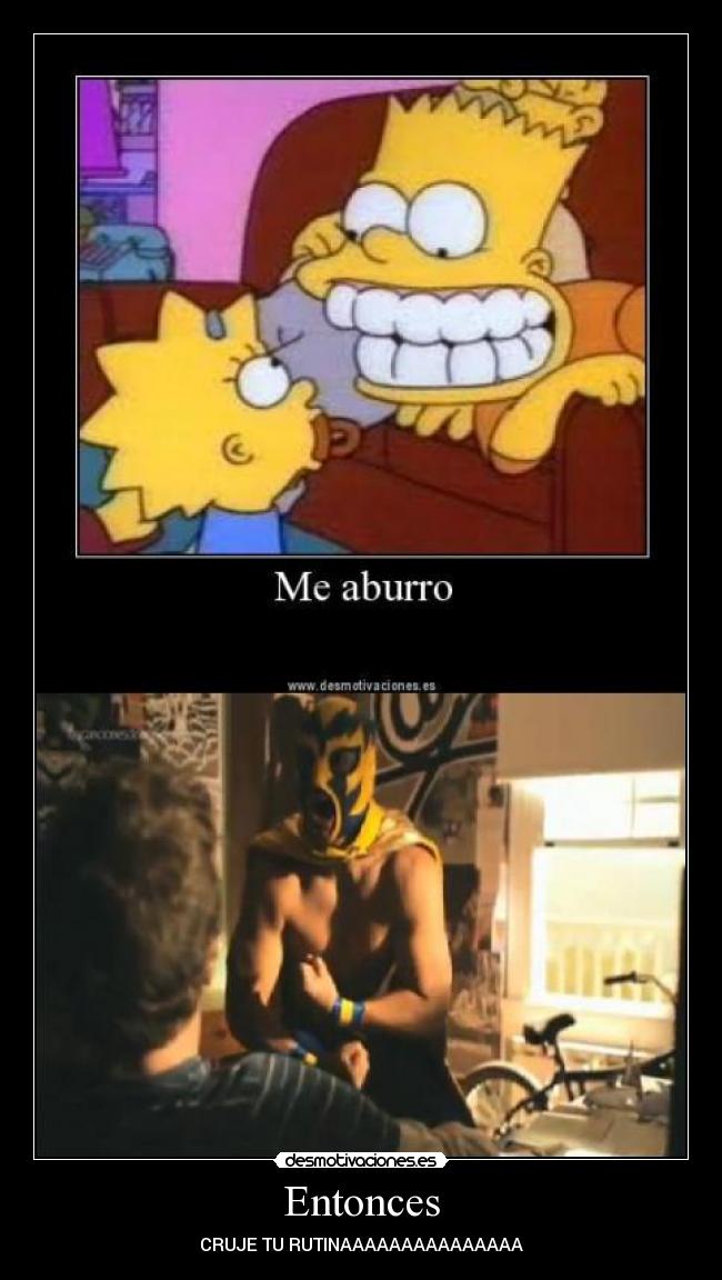 Entonces - CRUJE TU RUTINAAAAAAAAAAAAAAA