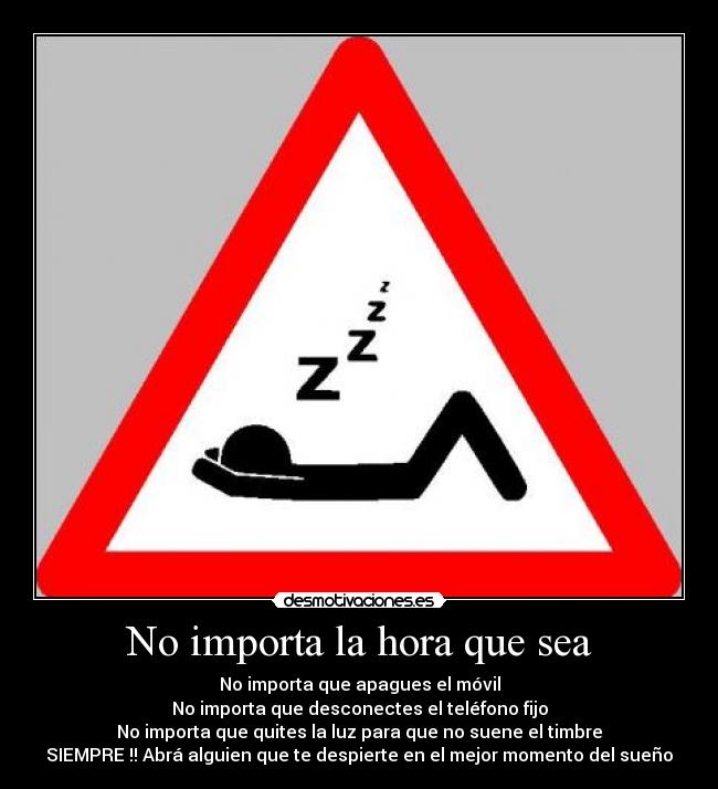 No importa la hora que sea -