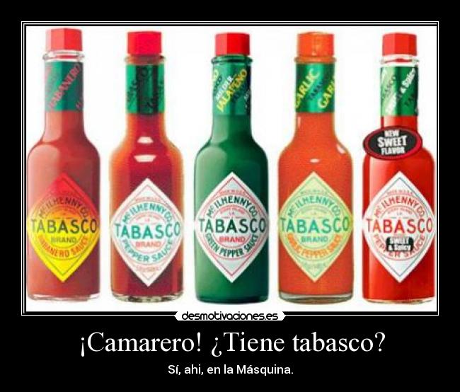 ¡Camarero! ¿Tiene tabasco? - 