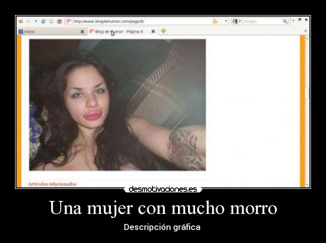 Una mujer con mucho morro - 