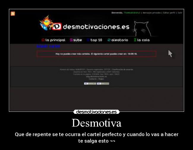 Desmotiva - Que de repente se te ocurra el cartel perfecto y cuando lo vas a hacer te salga esto ¬¬