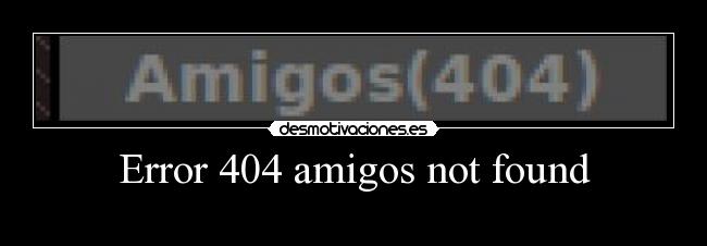 Error 404 amigos not found -