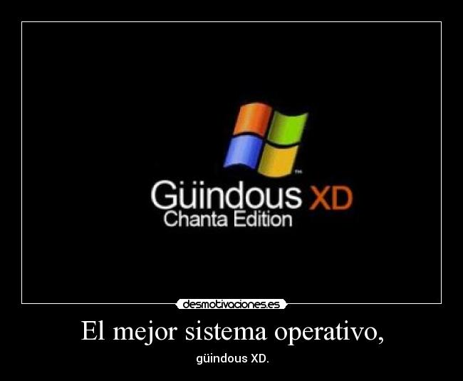 El mejor sistema operativo, -