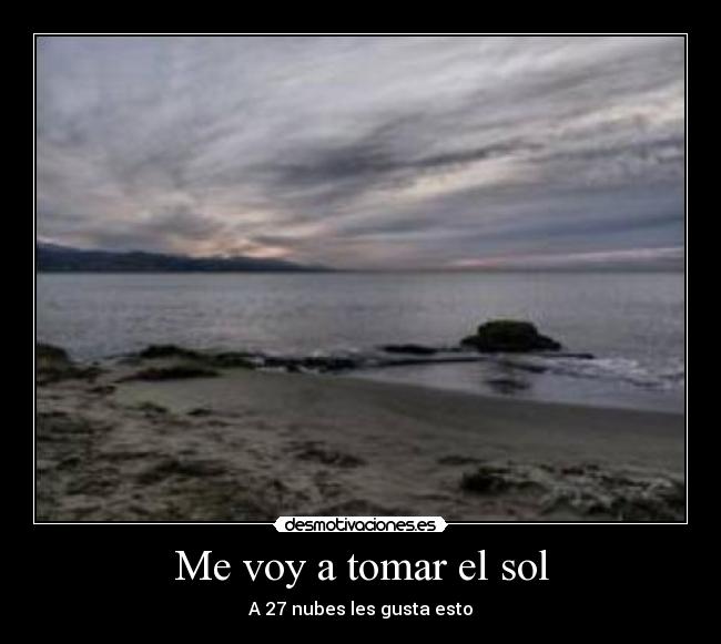 Me voy a tomar el sol - A 27 nubes les gusta esto