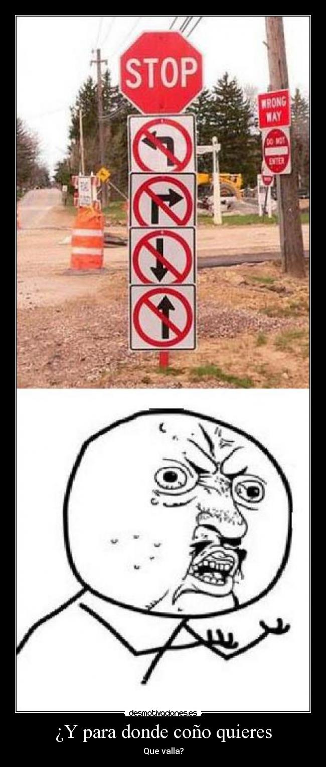 ¿Y para donde coño quieres -
