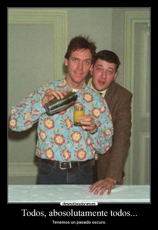 Todos, abosolutamente todos... -