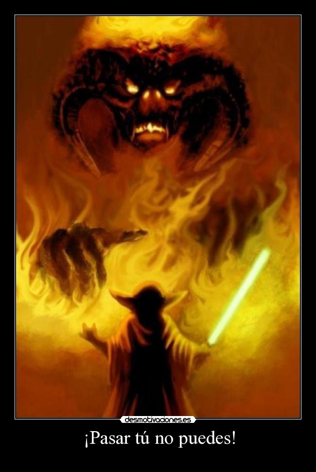 ¡Pasar tú no puedes! -