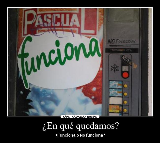 carteles pascual funciona funciona maquina expendedora desmotivaciones