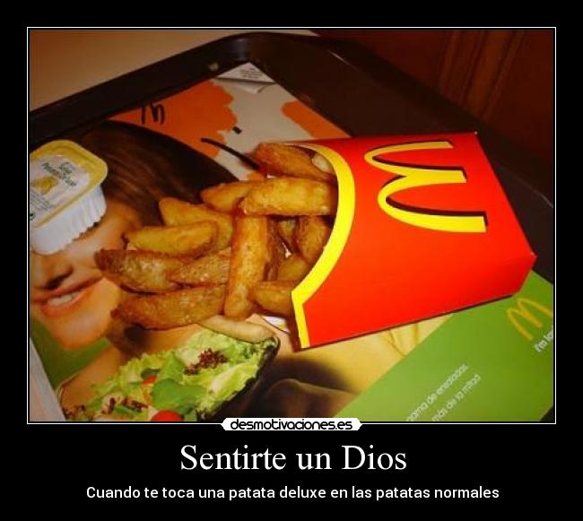 Sentirte un Dios - Cuando te toca una patata deluxe en las patatas normales