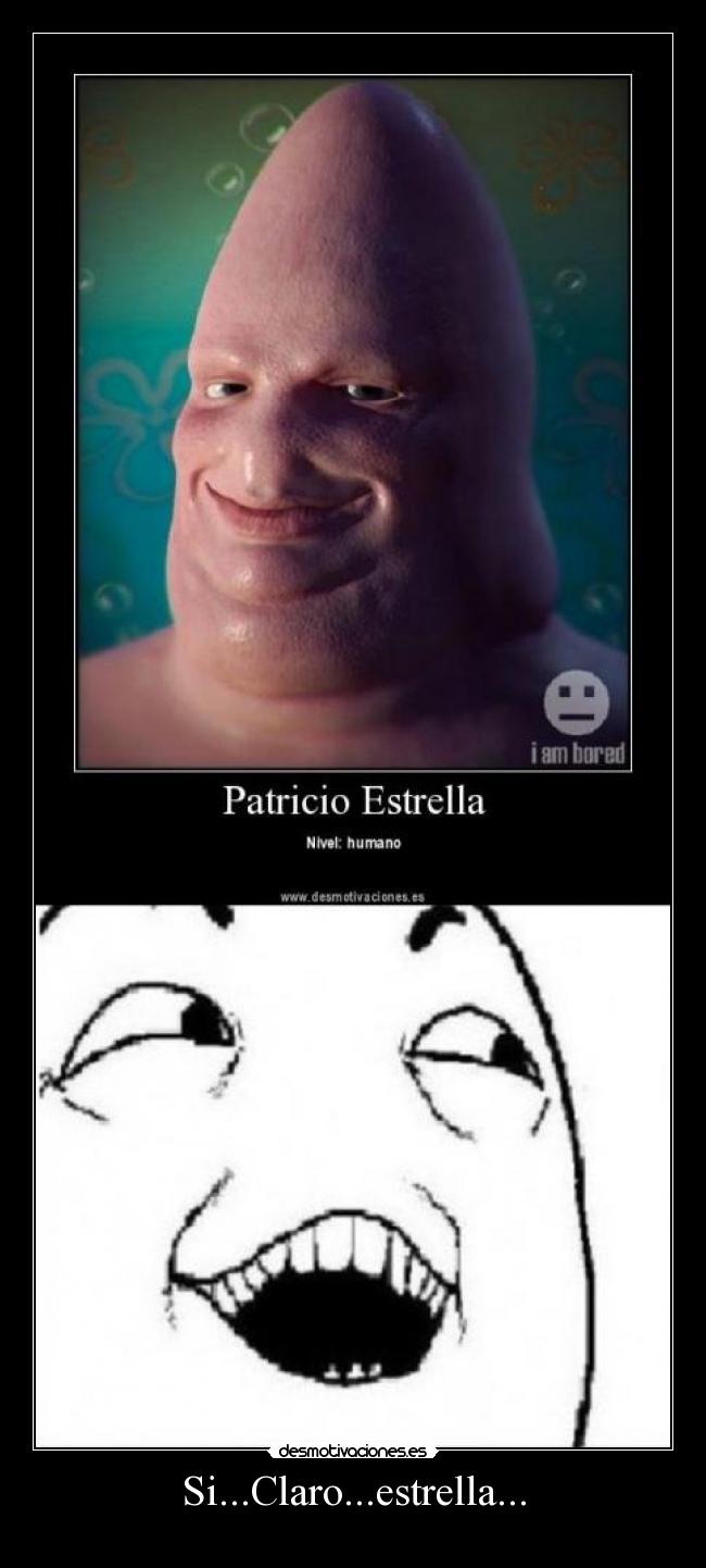 Si...Claro...estrella... - 