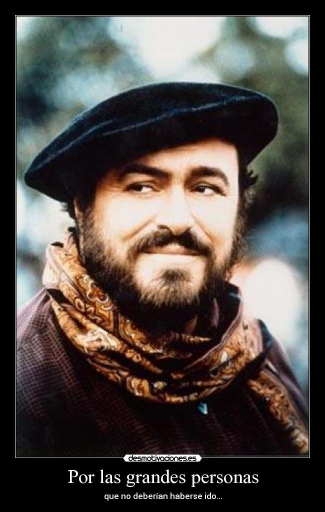 Por las grandes personas - que no deberían haberse ido...